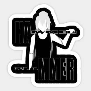 HAmmer slaMMER Sticker